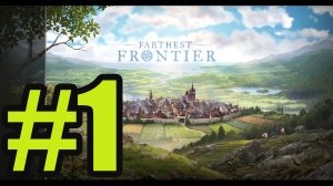 Farthest Frontier прохождение на русском #1