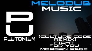 Morgan Page - Fight For You (Culture Code Remix) [Melodic Dubstep]