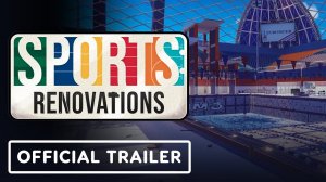 Sports: Renovations - Official Console Launch Trailer