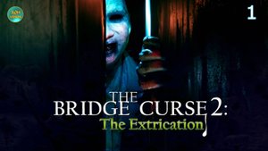 The Bridge Curse 2: The Extrication - Проклятие моста 2: Освобождение   Прохождение 1ч