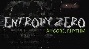 Entropy Zero - AI, Gore, Rhythm (Весь Альбом)