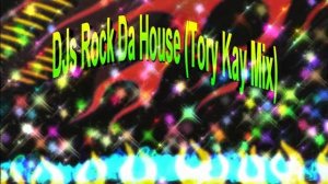 DJs Rock Da House (Tory Kay Mix)