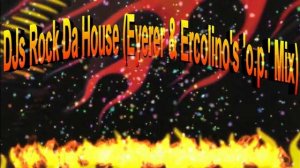 DJs Rock Da House (Eyerer & Ercolino's 'o.p.' Mix)