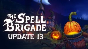 🤠 The Spell Brigade 🚀  UPDATE 13 - PUMPKIN PANIC