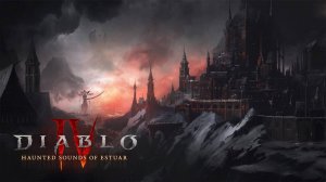 Diablo IV | Haunted Sounds of Estuar