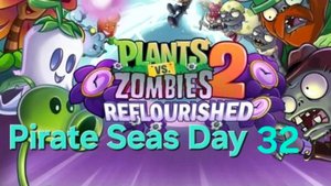 Plants vs Zombies 2 Reflourished Pirate Seas Day - 32