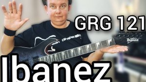 IBANEZ GRG - 121 PAR / КРАСИВЫЙ И ДОСТУПНЫЙ СУПЕРСТРАТ