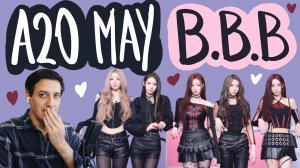 Честная реакция на A20 May — B.B.B (Bigger Badder Better)