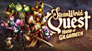 SteamWorld Quest: Hand of Gilgamech - Финал