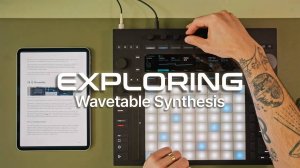 Ableton Push 3: Wavetable Synth Deep Dive | Everything You Need To Know