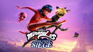 ЛЕДИ БАКУ И СУПЕР КОТ №4 ПУЗЫРЬ Miraculous_ Paris Under Siege