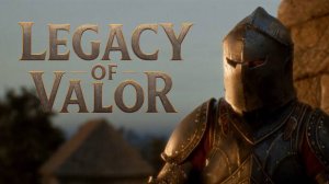 Legacy of Valor | Официальный трейлер