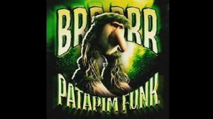 FUNK - Br Br patapim