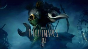 НОВЫЕ МАЛЕНЬКИЕ КОШМАРЫ 3! ВПЕРВЫЕ ИГРАЮ В LITTLE NIGHTMARES ► Little Nightmares 3