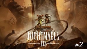 Little Nightmares 3/прохождение/#2