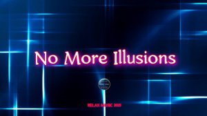 200. No More Illusions (2025)