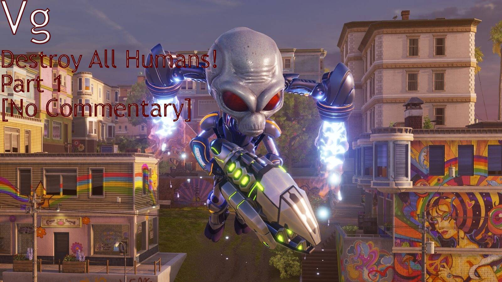 Destroy All Humans! Part 1 [No Commentary]
