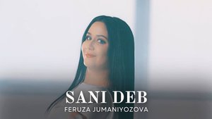 Feruza Jumaniyozova - Sani deb