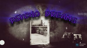 Psycho Dreams