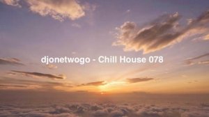 djonetwogo - Chill House 078