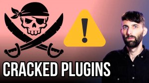Shocking Truth of Cracked Plugins