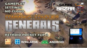 Command & Conquer:Generals на андроид запуск и настройки Winlator v10.1 Retroid pocket flip 2