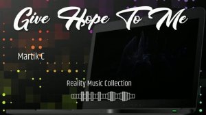 🄼🄰🅁🅃🄸🄺 🄲 - Give Hope To Me