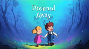 Dreamed Away уносимый мечтами #4