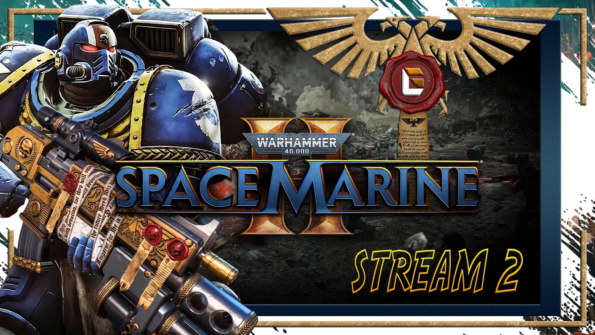 Снова в бой / Warhammer 40,000: Space Marine II / Stream 2 смотреть онлайн