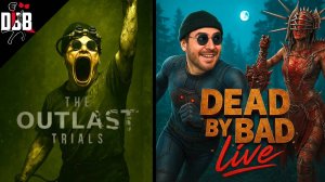 Психи и Токсики / Outlast Trials 🔪 Dead by Daylight (🤖Работает нейрочат)