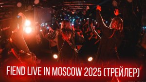 FIEND Live In Moscow 2025