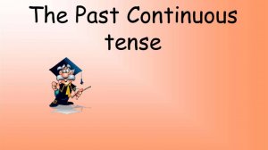 Past Continuous