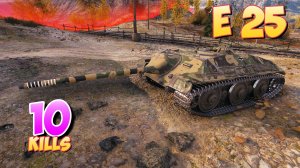 E 25 - 10 Фрагов 5.2K Урона • Не сдавайся! • Мир Танков
