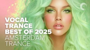 VOCAL TRANCE  - BEST OF 2025 AMSTERDAM TRANCE [FULL ALBUM]