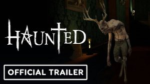 Haunted - Анонсирующий трейлер | Official Announcement Trailer
