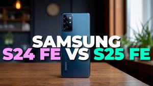 Перед покупкой Samsung S25 FE узнайте, стоит ли менять S24 FE – полный разбор