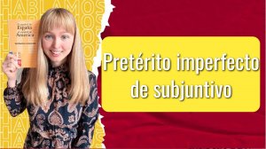 Preterito imperfecto de Subjuntivo.Употребление Субхунтиво в Испанском