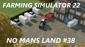 Farming Simulator 22. No Mans Land #38