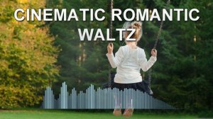 Cinematic Romantic Waltz (Romantic Space)