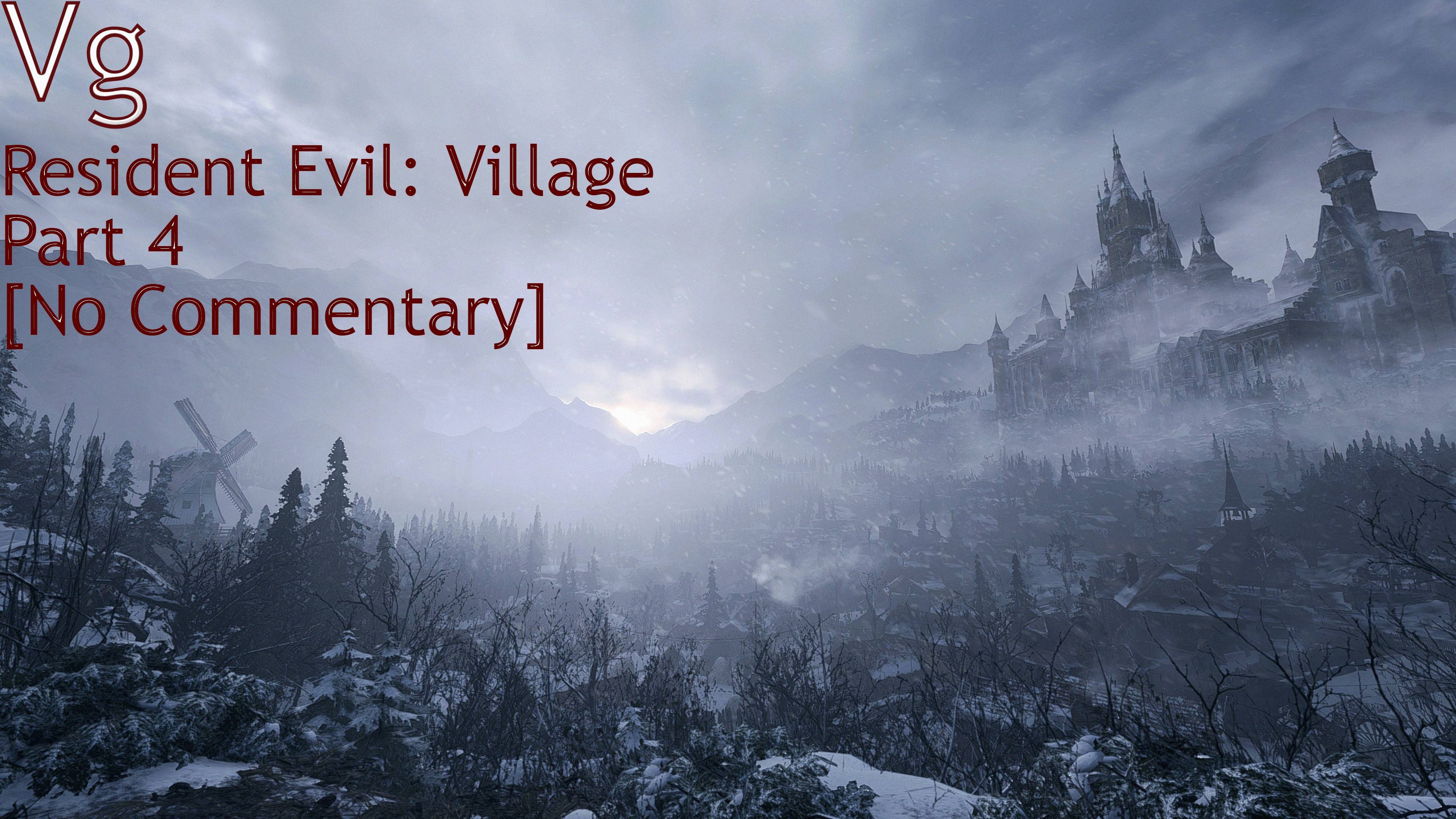 Resident Evil: Village Part 4 [No Commentary]