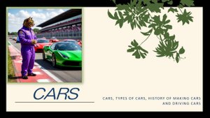 Story # 130 : Travelling :  Cars, types of cars, history of making cars and driving cars