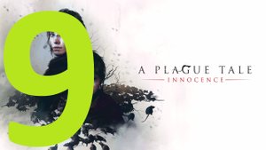 9#"A Plague Tale: Innocence"///Русская озвучка