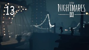 Little Nightmares 3 - Кооператив - Карнавал (Часть 7) - Прохождение игры на русском [#13] | PC