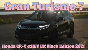 Экологичный кроссовер нового поколения! Honda CR-V e:HEV EX Black Edition 2021 в Gran Turismo 7 🚗?