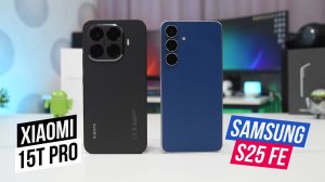 Xiaomi 15T Pro - Samsung Galaxy S25 FE Что выбрать?