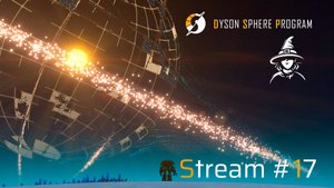 Новый оборот ресурсов и оптимизация | #DysonSphereProgram (s01-e17)