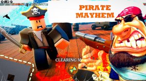 🏴 ЖЕСТКИЙ АБОРДАЖ PIRATE MAYHEM Roblox РОБЛОКС [8+]