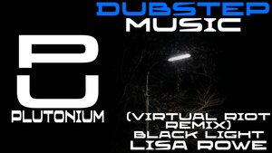 Lisa Rowe - Black Light (Virtual Riot Remix) [Dubstep]