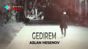 Aslan Hesenov - Gedirem