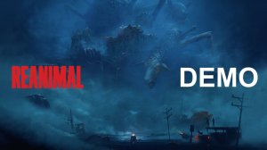 Reanimal [2025] DEMO Прохождение